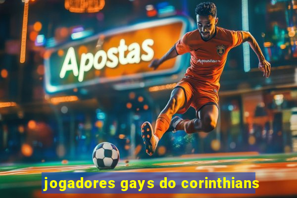 jogadores gays do corinthians